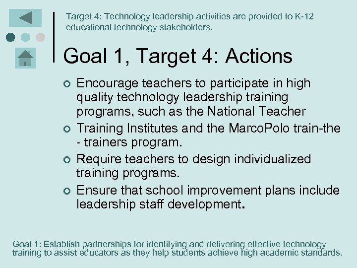 Target 4: Technology leadership activities are provided to K-12 educational technology stakeholders. Goal 1,