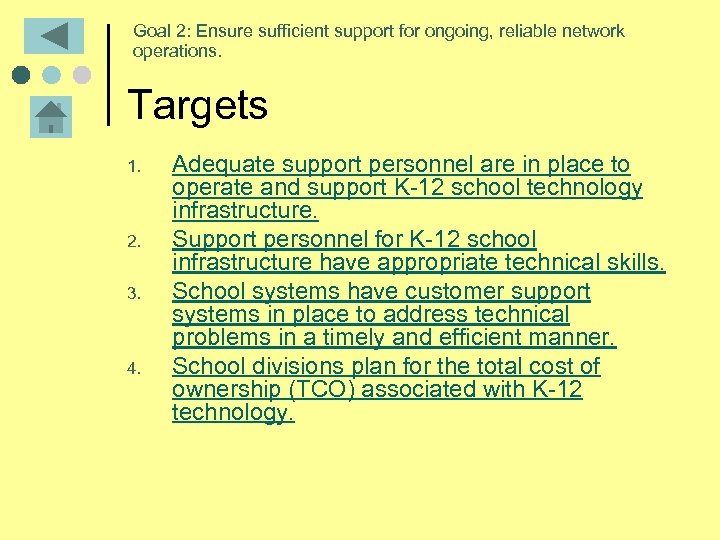 Goal 2: Ensure sufficient support for ongoing, reliable network operations. Targets 1. 2. 3.