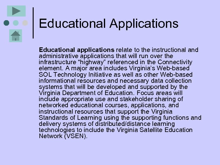 Educational Applications Educational applications relate to the instructional and administrative applications that will run