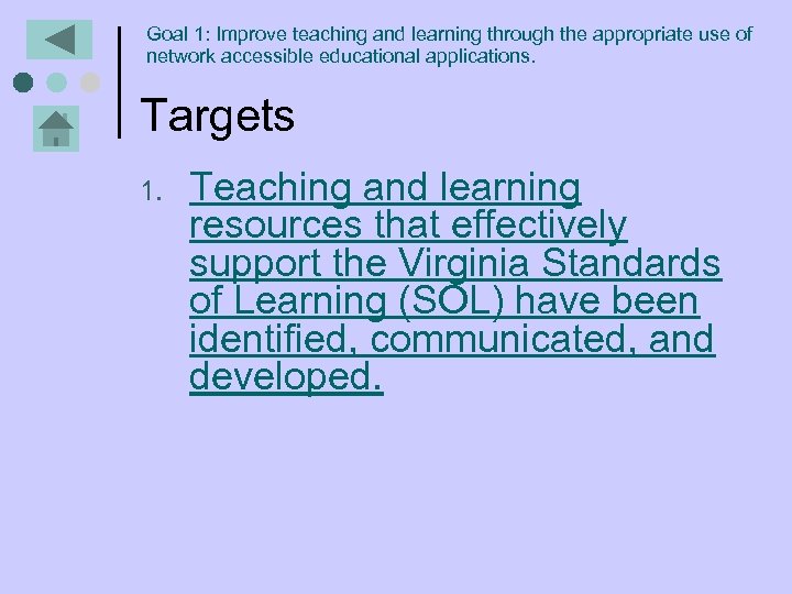 Goal 1: Improve teaching and learning through the appropriate use of network accessible educational