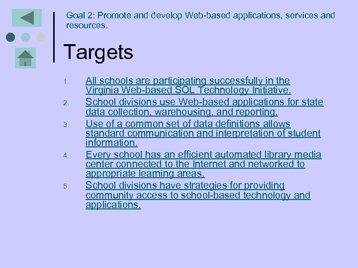 Goal 2: Promote and develop Web-based applications, services and resources. Targets 1. 2. 3.