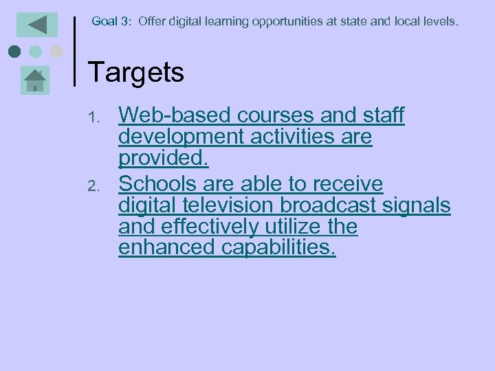 Goal 3: Offer digital learning opportunities at state and local levels. Targets 1. 2.