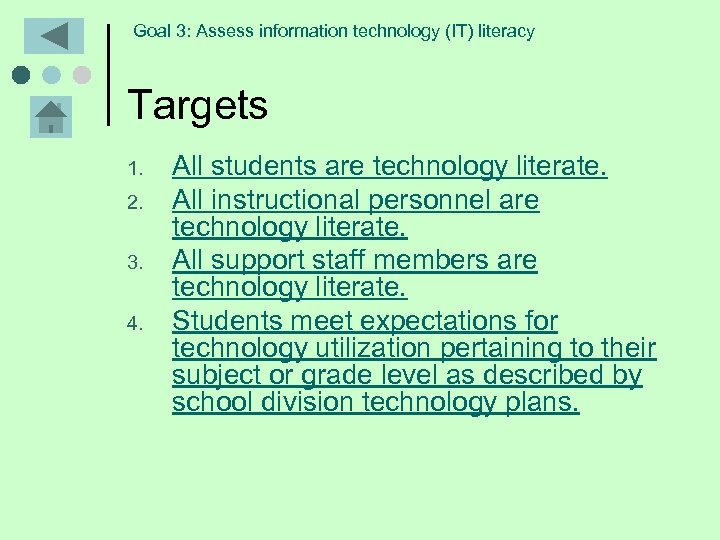 Goal 3: Assess information technology (IT) literacy Targets 1. 2. 3. 4. All students