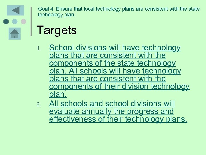 Goal 4: Ensure that local technology plans are consistent with the state technology plan.