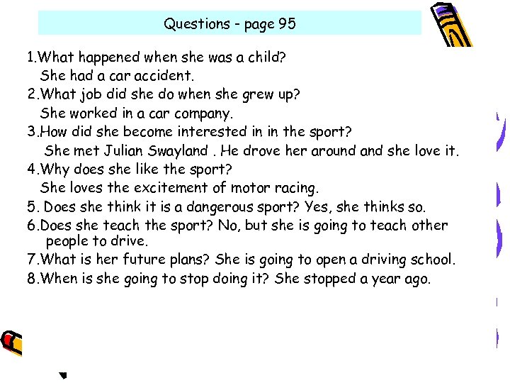 Questions - page 95 1. What happened when she was a child? She had