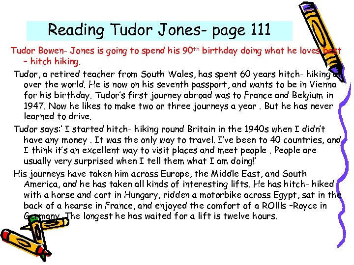 Reading Tudor Jones- page 111 Tudor Bowen- Jones is going to spend his 90