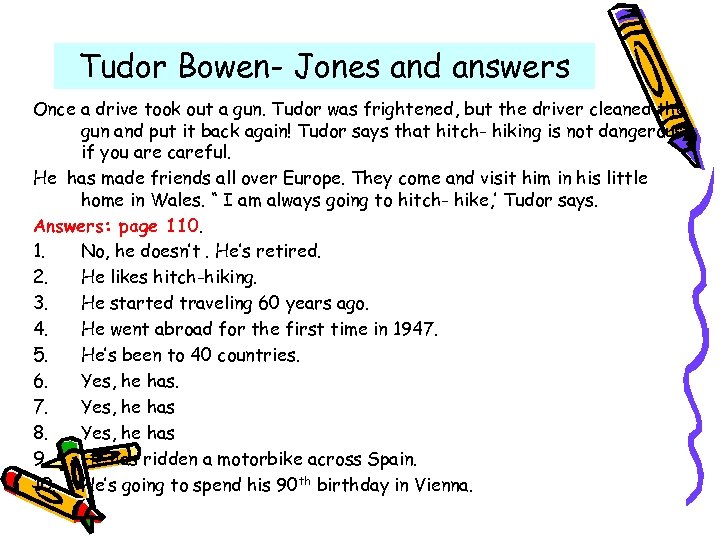Tudor Bowen- Jones and answers Once a drive took out a gun. Tudor was