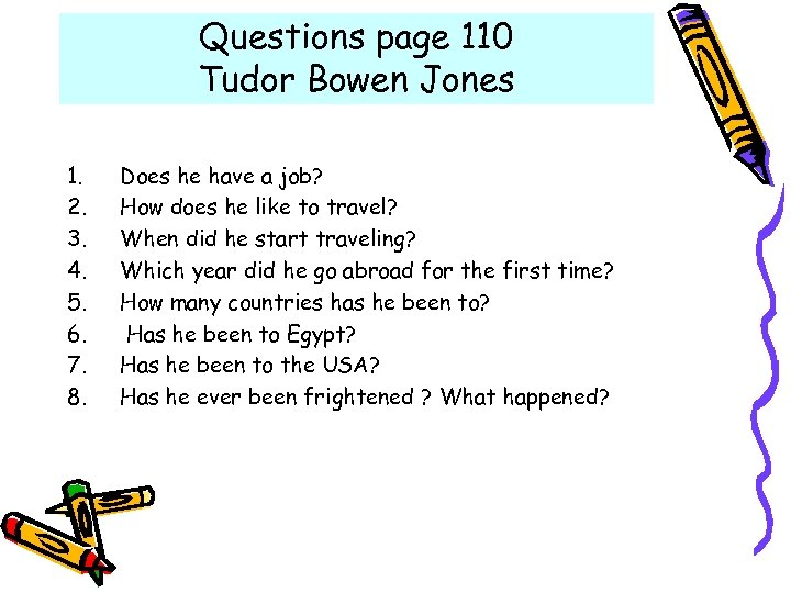 Questions page 110 Tudor Bowen Jones 1. 2. 3. 4. 5. 6. 7. 8.