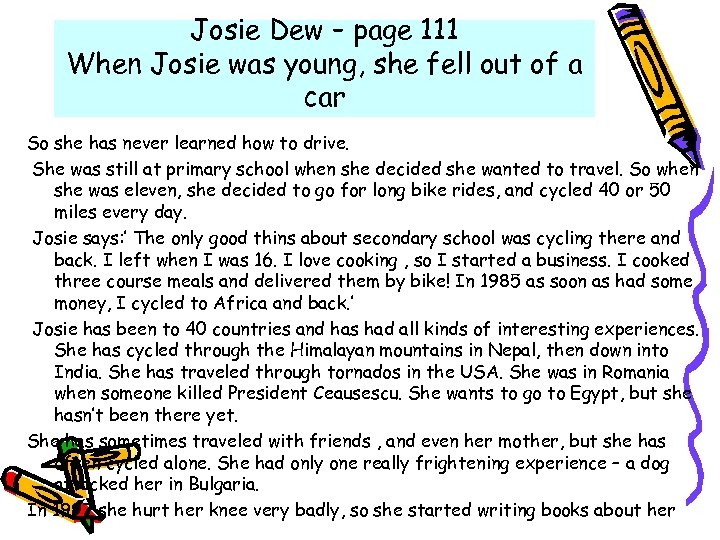 Josie Dew – page 111 When Josie was young, she fell out of a