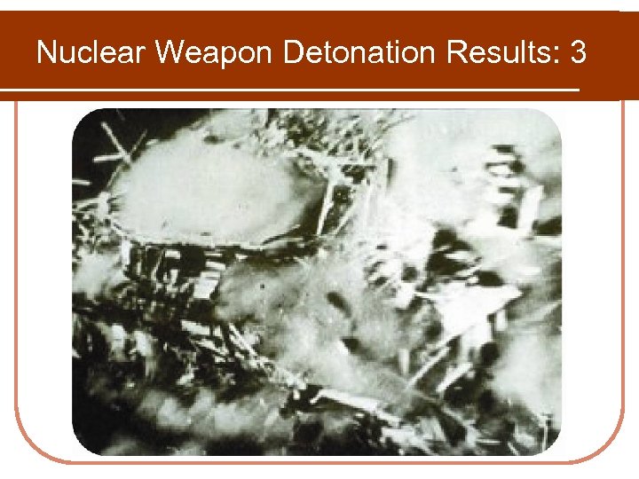 Nuclear Weapon Detonation Results: 3 
