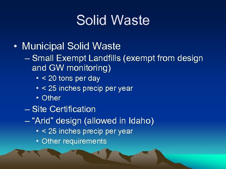 Solid Waste • Municipal Solid Waste – Small Exempt Landfills (exempt from design and