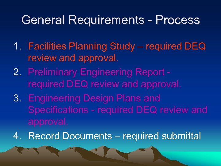 General Requirements - Process 1. Facilities Planning Study – required DEQ review and approval.