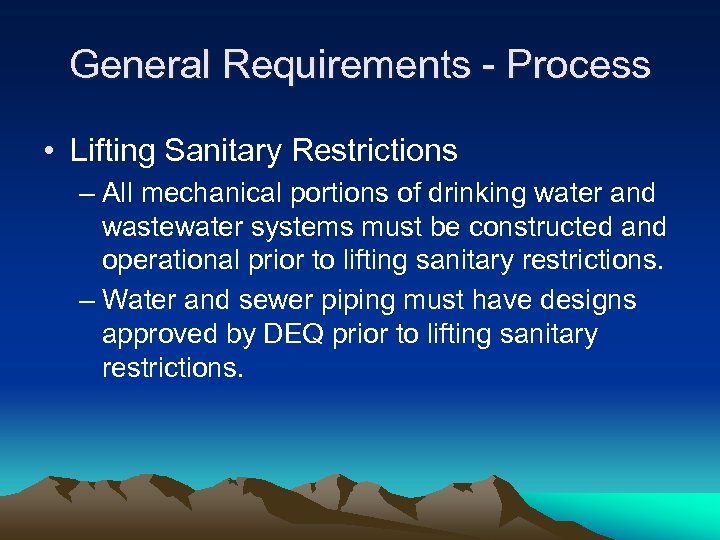 General Requirements - Process • Lifting Sanitary Restrictions – All mechanical portions of drinking