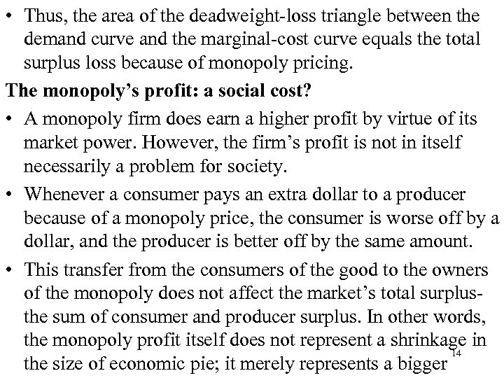  • Thus, the area of the deadweight-loss triangle between the demand curve and