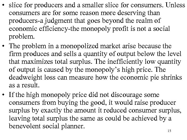  • slice for producers and a smaller slice for consumers. Unless consumers are