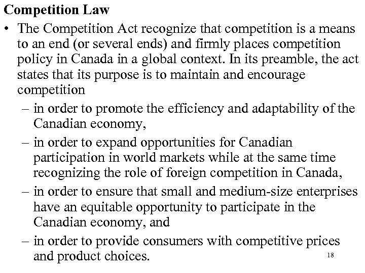 Competition Law • The Competition Act recognize that competition is a means to an