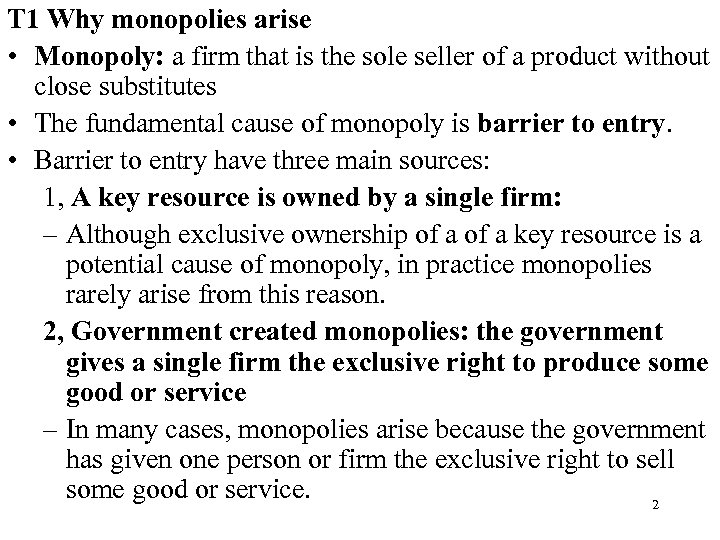 T 1 Why monopolies arise • Monopoly: a firm that is the sole seller