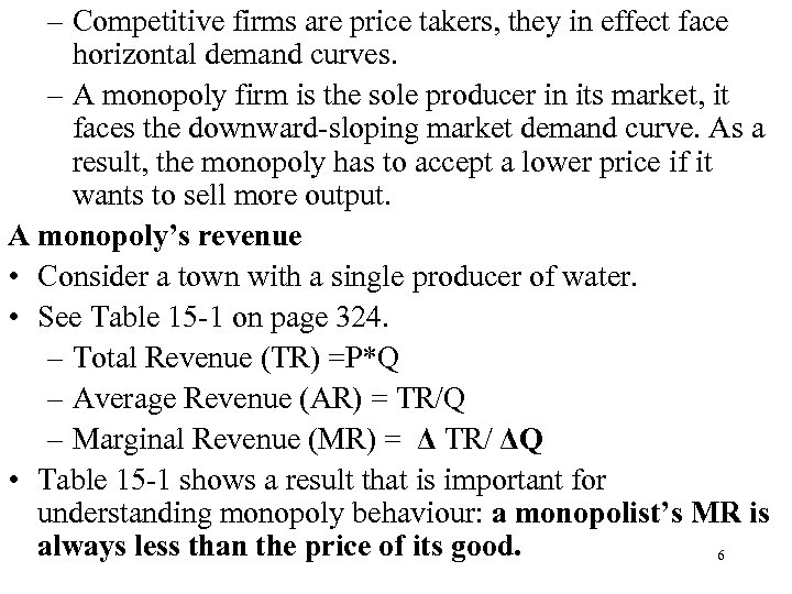 – Competitive firms are price takers, they in effect face horizontal demand curves. –