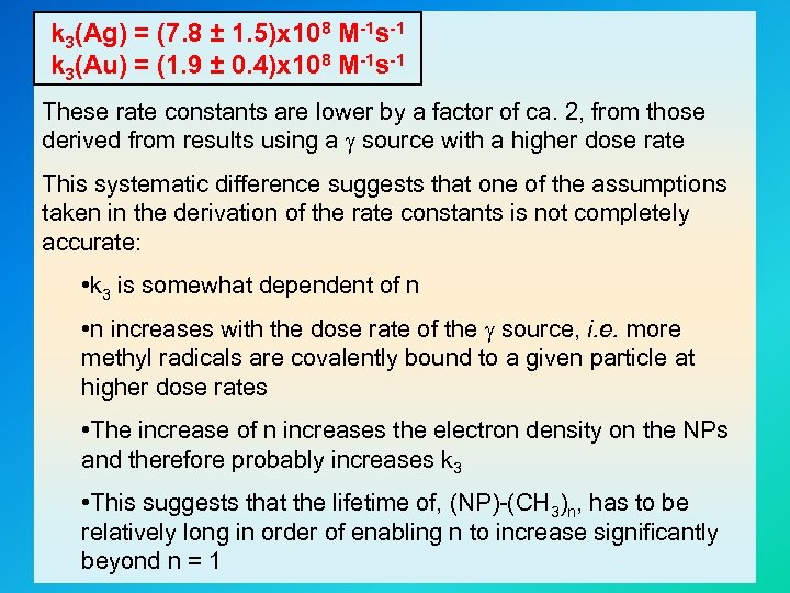 k 3(Ag) = (7. 8 ± 1. 5)x 108 M-1 s-1 k 3(Au) =