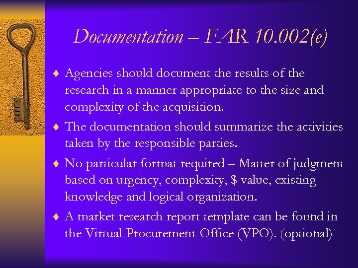 Documentation – FAR 10. 002(e) ¨ Agencies should document the results of the research