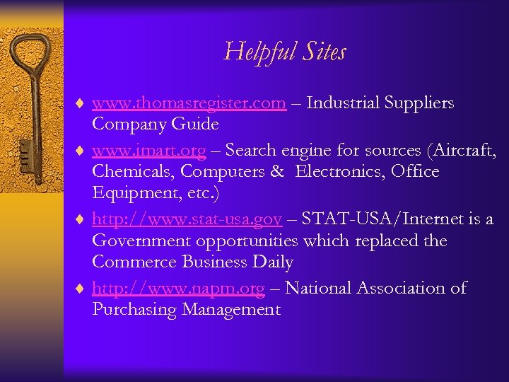 Helpful Sites ¨ www. thomasregister. com – Industrial Suppliers Company Guide ¨ www. imart.