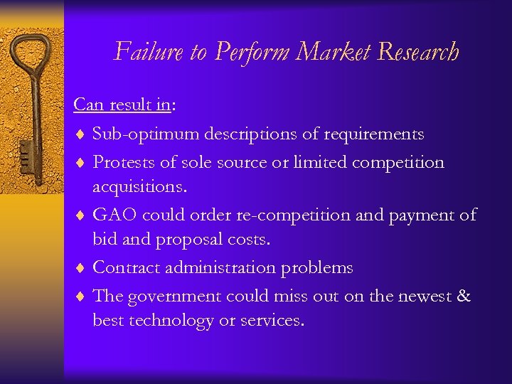 Failure to Perform Market Research Can result in: ¨ Sub-optimum descriptions of requirements ¨