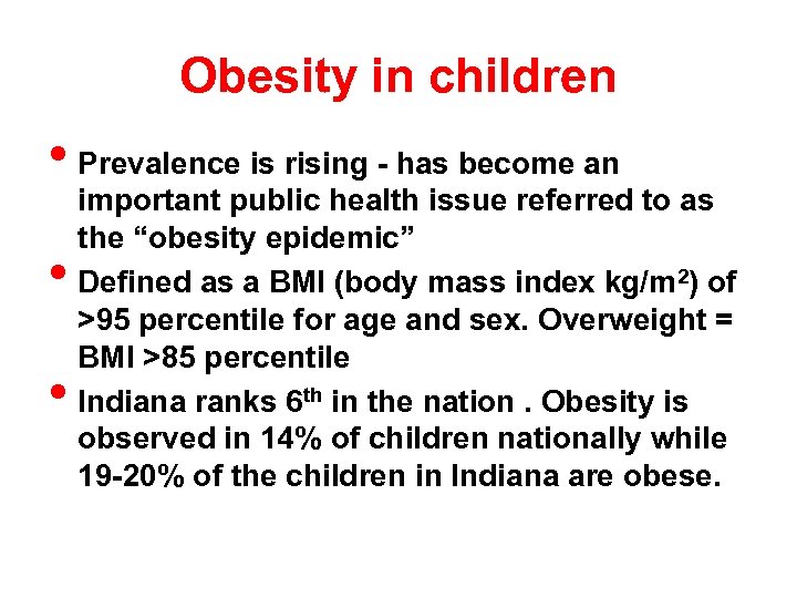 Obesity in children • Prevalence is rising - has become an • • important