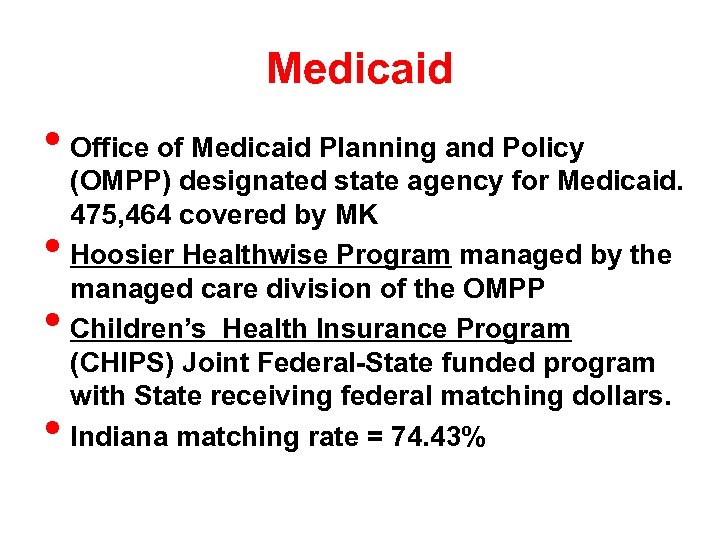 Medicaid • Office of Medicaid Planning and Policy • • • (OMPP) designated state