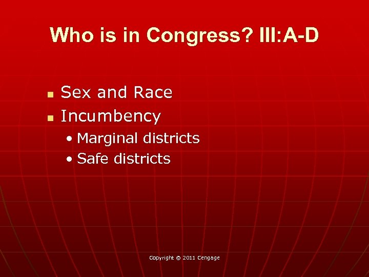 Who is in Congress? III: A-D n n Sex and Race Incumbency • Marginal