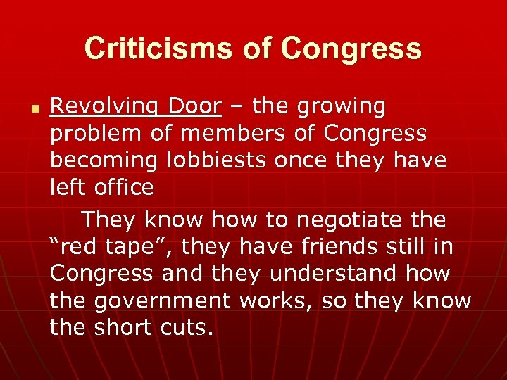 Criticisms of Congress n Revolving Door – the growing problem of members of Congress