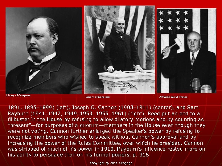 Library of Congress AP/Wide World Photos 1891, 1895– 1899) (left), Joseph G. Cannon (1903–