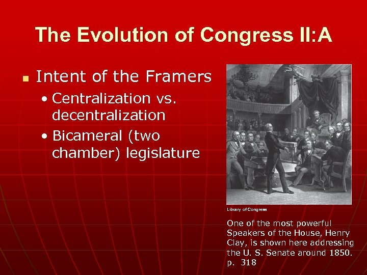 The Evolution of Congress II: A n Intent of the Framers • Centralization vs.