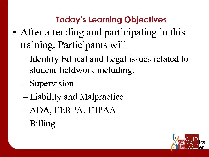 Today’s Learning Objectives • After attending and participating in this training, Participants will –