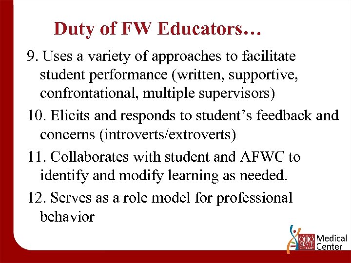 Duty of FW Educators… 9. Uses a variety of approaches to facilitate student performance