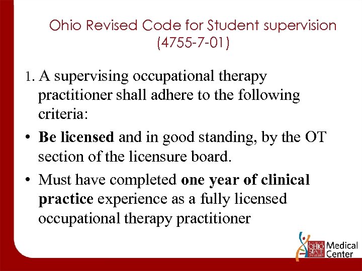 Ohio Revised Code for Student supervision (4755 -7 -01) 1. A supervising occupational therapy