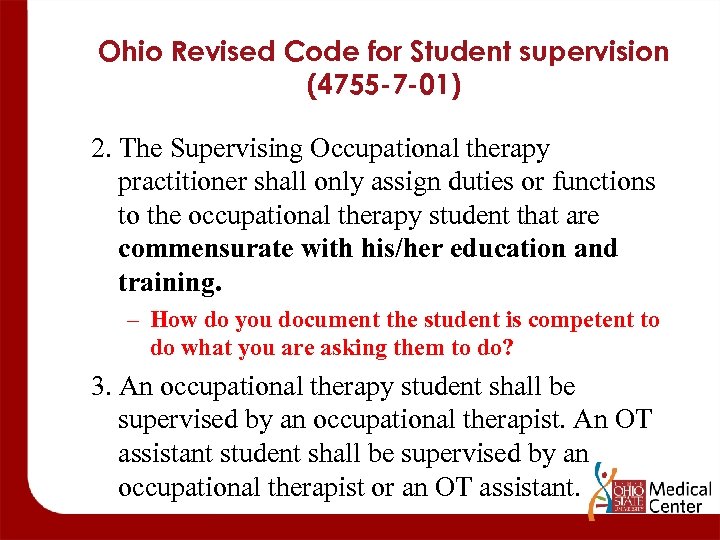 Ohio Revised Code for Student supervision (4755 -7 -01) 2. The Supervising Occupational therapy
