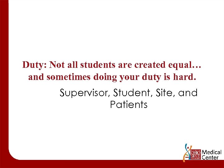 Duty: Not all students are created equal… and sometimes doing your duty is hard.