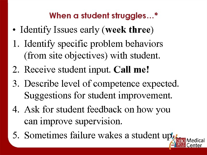 When a student struggles…* • Identify Issues early (week three) 1. Identify specific problem