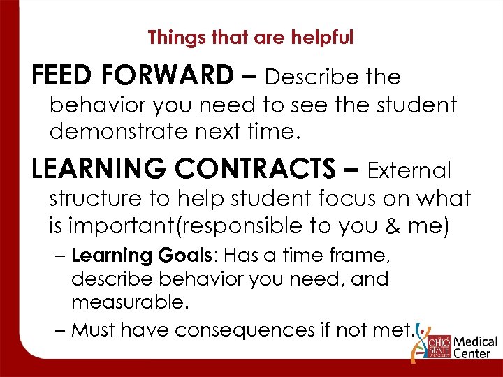 Things that are helpful FEED FORWARD – Describe the behavior you need to see