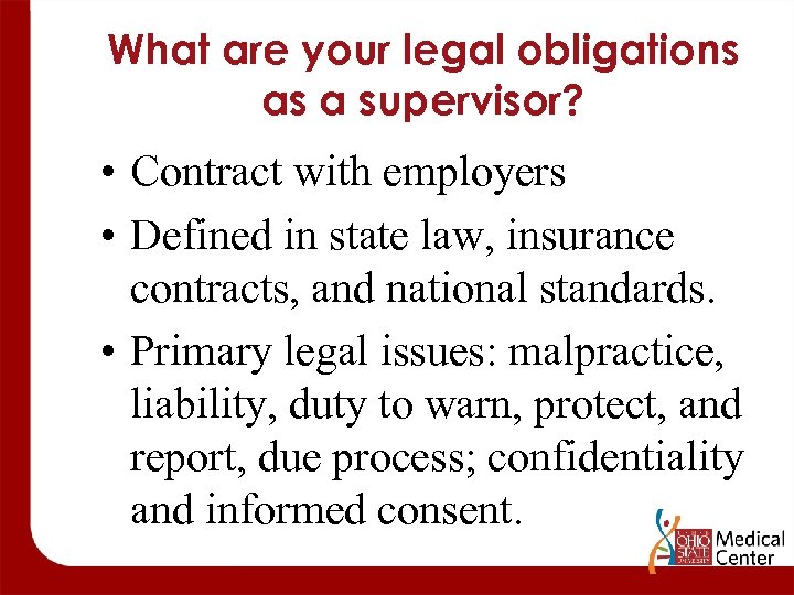 What are your legal obligations as a supervisor? • Contract with employers • Defined
