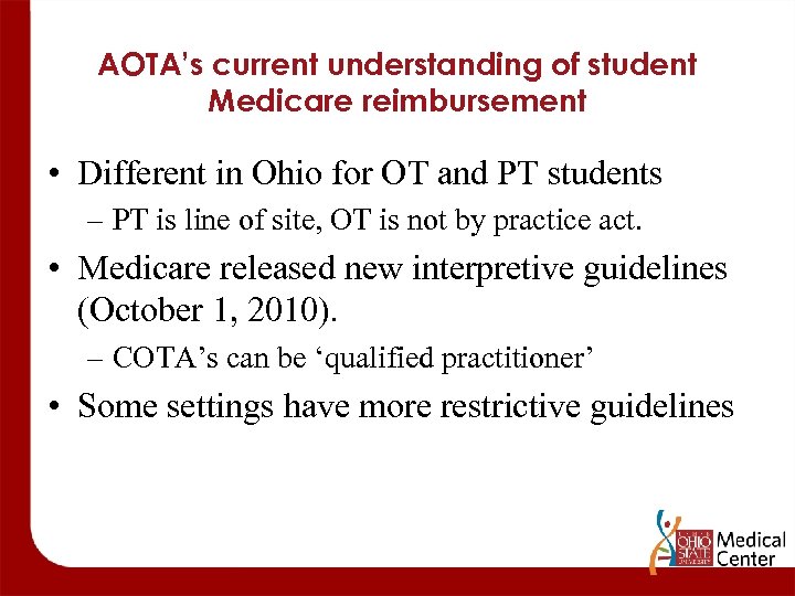 AOTA’s current understanding of student Medicare reimbursement • Different in Ohio for OT and