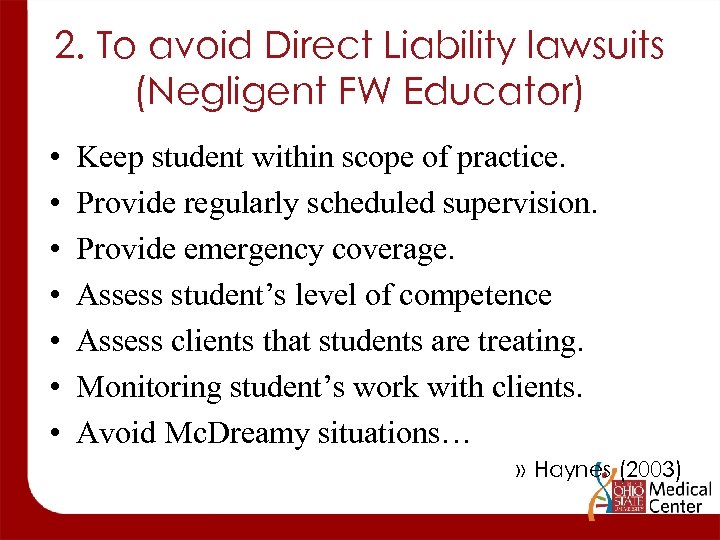 2. To avoid Direct Liability lawsuits (Negligent FW Educator) • • Keep student within