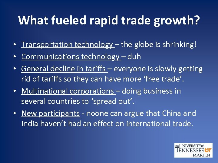 What fueled rapid trade growth? • Transportation technology – the globe is shrinking! •