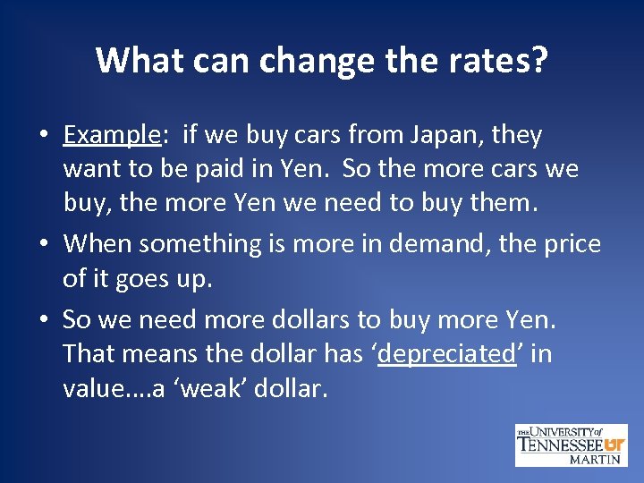 What can change the rates? • Example: if we buy cars from Japan, they