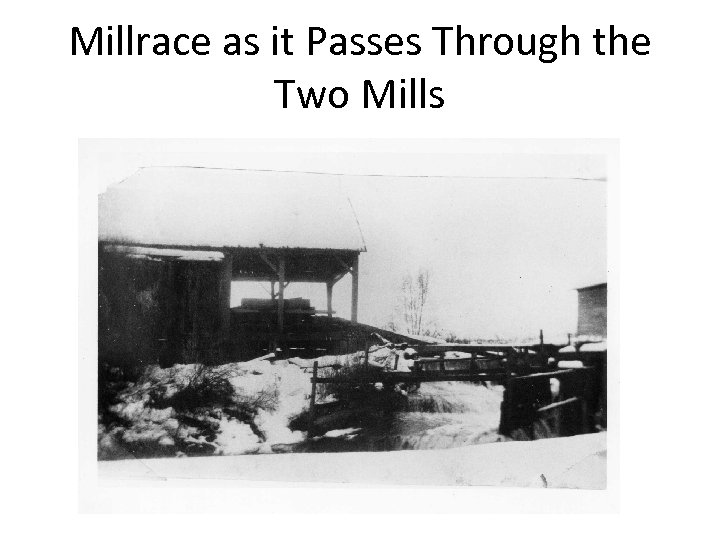 Millrace as it Passes Through the Two Mills 