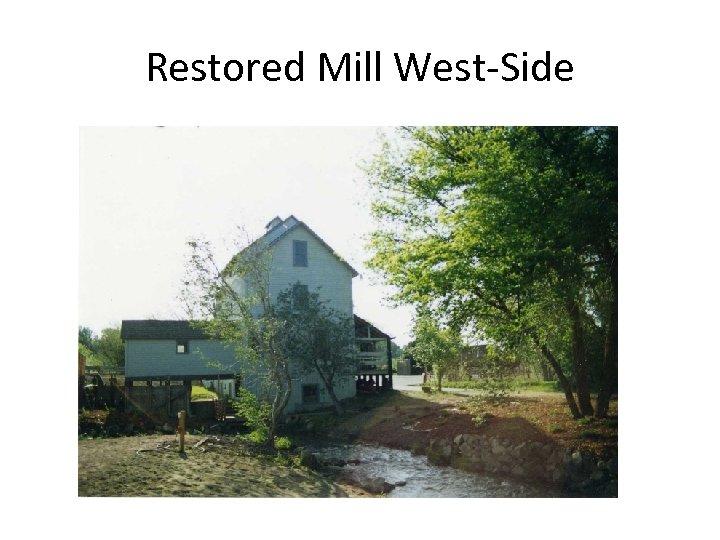 Restored Mill West-Side 