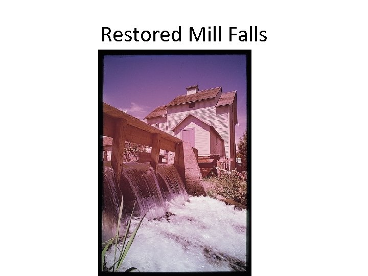 Restored Mill Falls 