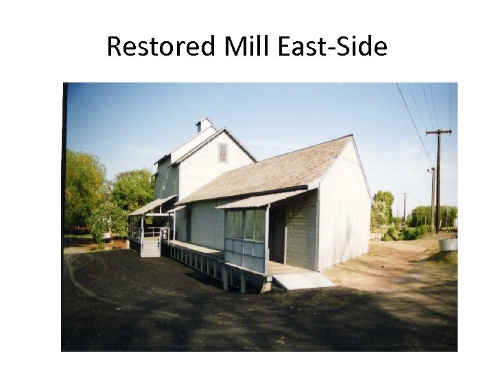 Restored Mill East-Side 