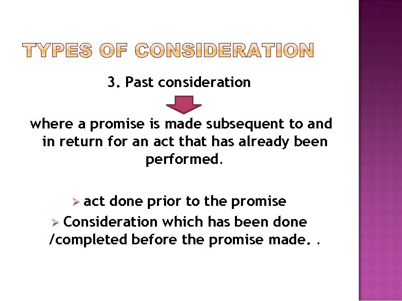 3. Past consideration where a promise is made subsequent to and in return for