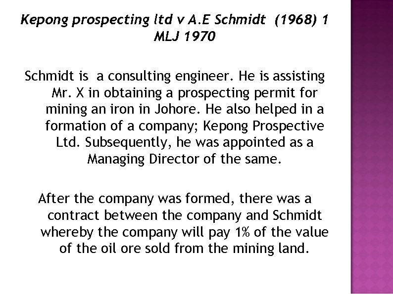Kepong prospecting ltd v A. E Schmidt (1968) 1 MLJ 1970 Schmidt is a
